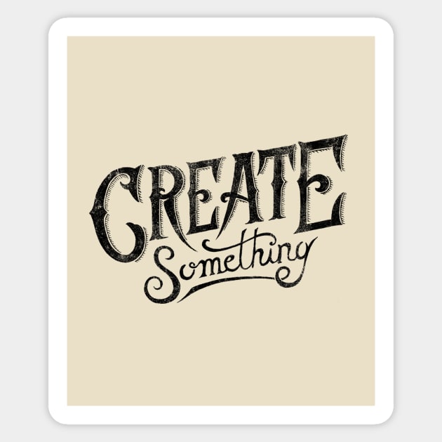 CREATE SOMETHING Sticker by vincentcousteau